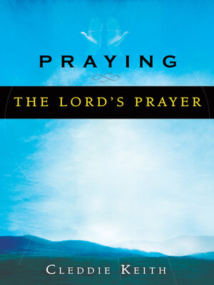 cover image of Praying the Lord's Prayer